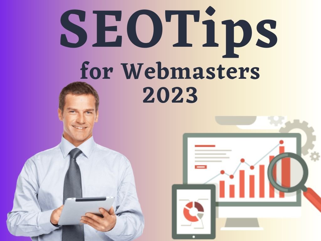 SEO Tips for Webmasters 2023