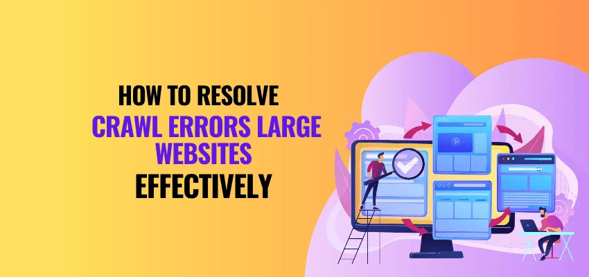 Resolve Crawl Errors on Large Websites