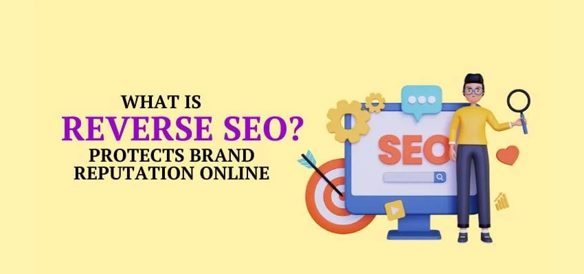 What is Reverse SEO and How It Protects Brand Reputation Online
