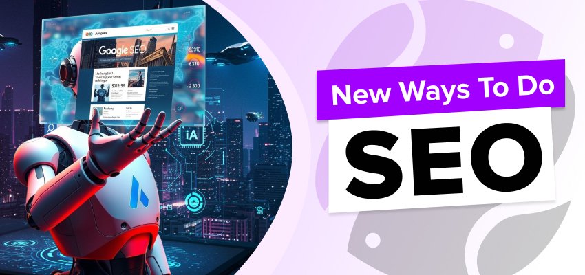 New way to do SEO 2026