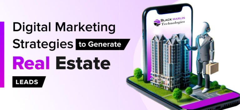 Digital Marketing Strategies to Generate More Real Estate Leads