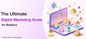 The Ultimate Digital Marketing Guide for Realtors