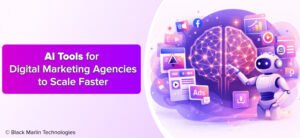 Best 10 AI Tools for Digital Marketing Agencies to Scale Faster