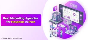 Best Marketing Agencies for Hospitals in India