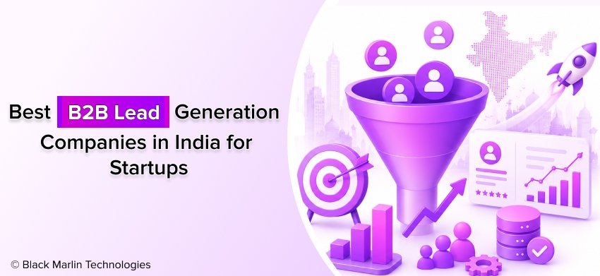 Best B2B Lead Generation Companies for Startups in India