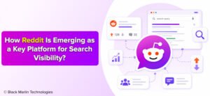 How Reddit Is Emerging as a Key Platform for Search Visibility?