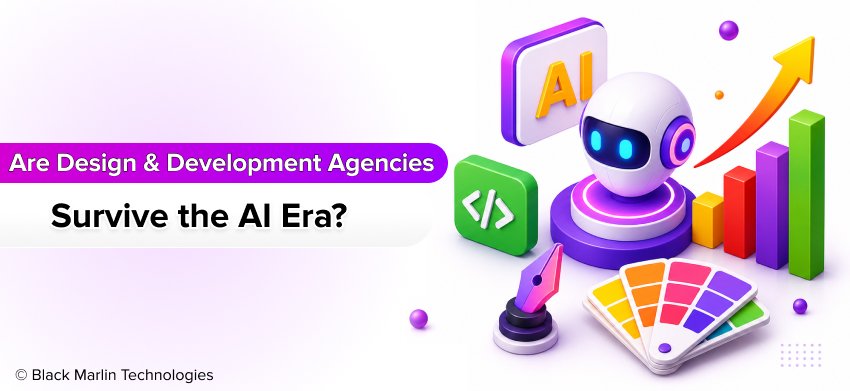 Are Design & Development Agencies Survive the AI Era
